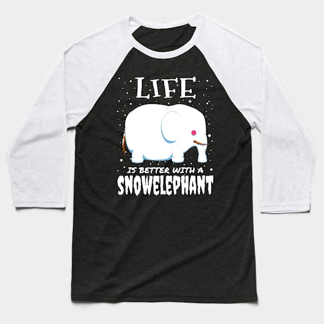 Life Is Better With A Snowelephant - christmas cute snow elephant gift Baseball T-Shirt by mrbitdot